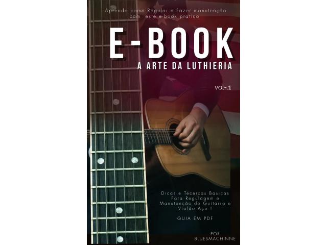 Ebook A Arte da Luthieria - Como Fazer Manutenção de Guitarra na Prática - 1/8